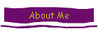 About Me