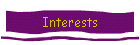 Interests
